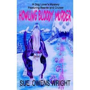  Howling Bloody Murder [Paperback] Sue Owens Wright Books