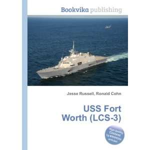  USS Fort Worth (LCS 3) Ronald Cohn Jesse Russell Books