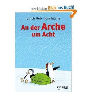 An der Arche um Acht  Ulrich Hub, Jörg Mühle Bücher