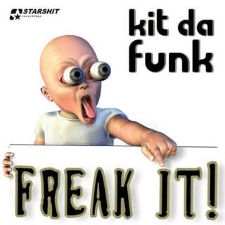 Freak It (Screen mix) Kit Da Funk