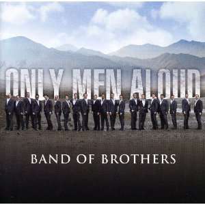 Band of Brothers Only Men Aloud  Musik