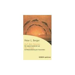 Auf den Spuren der Engel  Peter L. Berger Bücher