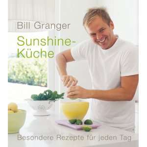    Besondere Rezepte für jeden Tag  Bill Granger Bücher