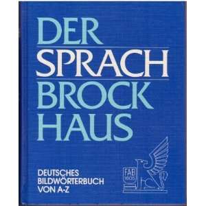 Brockhaus. Sprachbrockhaus. Deutsches Bildwörterbuch von A   Z 