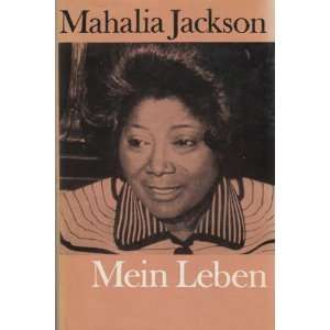    Mein Leben: .de: Mahalia Jackson, Evan McLeod Wylie: Bücher