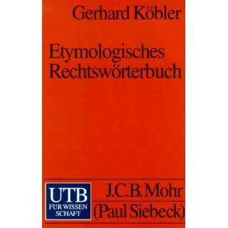 Etymologisches Rechtswörterbuch.  Gerhard Köbler Bücher