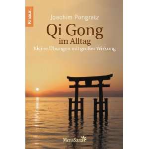 Qi Gong im Alltag Kleine Übungen mit großer Wirkung  