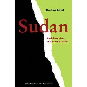 Sudan Ansichten eines zerrissenen Landes  Bernhard Streck 