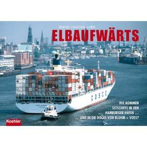 Elbaufwärts Wie kommen Seeschiffe in den Hamburger Hafen . und in 