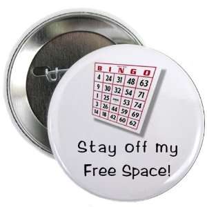  STAY OFF MY FREE SPACE Bingo Fan 2.25 inch Pinback Button 