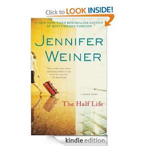 The Half Life: Jennifer Weiner:  Kindle Store