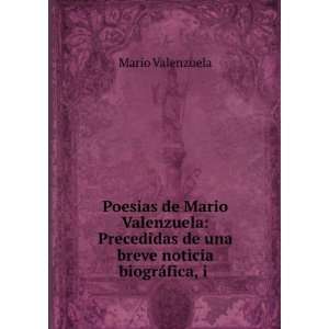  Poesias de Mario Valenzuela: Precedidas de una breve 