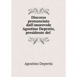   Agostino Depretis, presidente del . Agostino Depretis Books