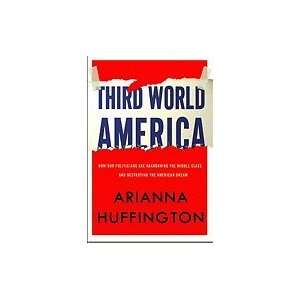   the American Dream [Hardcover]: Arianna Huffington (Author): Books