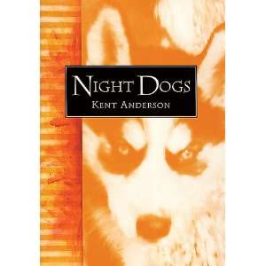  Night Dogs 1ST Edition Kent Anderson Books