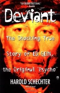   : Deviant: The Shocking True Story of Ed Gein, the Original Psycho