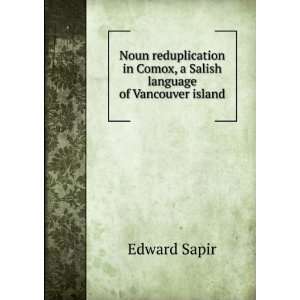   in Comox, a Salish language of Vancouver island Edward Sapir Books