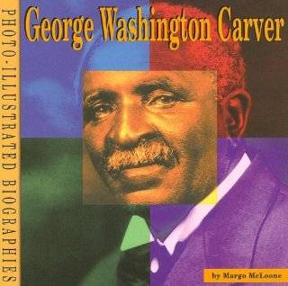 George Washington Carver (Photo Illustrated Biographies)