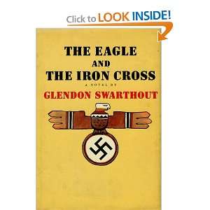  The Eagle and the Iron Cross Glendon Swarthout Books