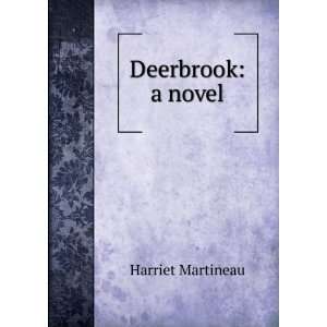  Deerbrook a novel Harriet Martineau Books