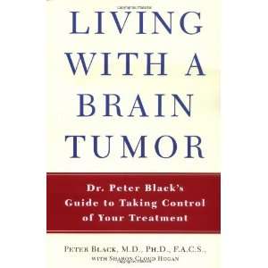  Living with a Brain Tumor Dr. Peter Blacks Guide to 