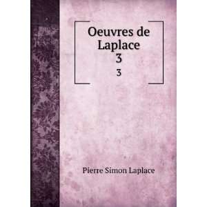  Oeuvres de Laplace. 3 Pierre Simon Laplace Books