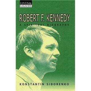   Robert F Kennedy A Spiritual Biography 
