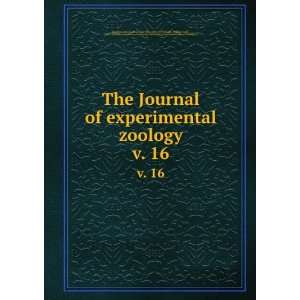  The Journal of experimental zoology. v. 16 Ross G. (Ross Granville 