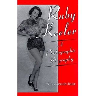 Ruby Keeler A Photographic Biography by Nancy Marlow Trump 