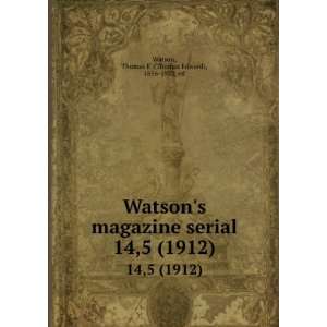  Watsons magazine serial. 14,5 (1912) Thomas E. (Thomas 