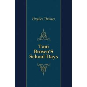 Tom BrownS School Days Hughes Thomas Books