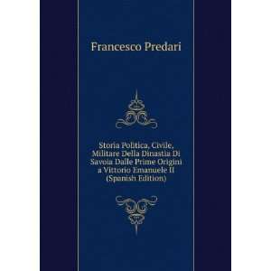   Di Savoia Dalle Prime Origini a Vittorio Emanuele II (Spanish Edition