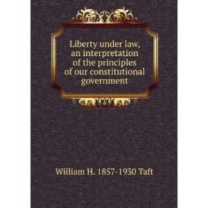  Liberty Under Law William Howard Taft Books