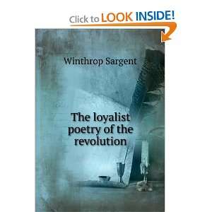    The loyalist poetry of the revolution Winthrop Sargent Books