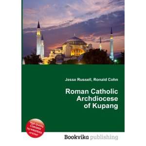   Roman Catholic Archdiocese of Kupang Ronald Cohn Jesse Russell Books