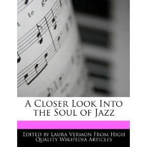  A Closer Look Into the Soul of Jazz (9781276158190) Laura 